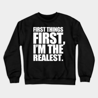 First Things First Crewneck Sweatshirt